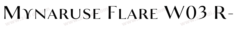Mynaruse Flare W03 R字体转换 Mynaruse Flare W03 R字体转换